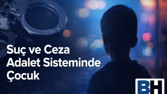 Suç Ceza Adalet Sistemi Çocuk Fail Mağdur Yargılama Soruşturma Çocuk Dostu Ceza Adaleti Suça Sürüklenen Avukat Hukuk Bürosu ehliyeti Koruma