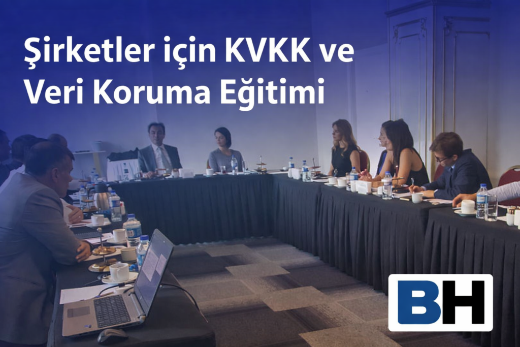 KVKK eğitimi kişisel verilerin korunması eğitimi, şirketler için veri koruma eğitimi hukuk bürosu avukat kurumsal uyum danışmanlık güvenlik