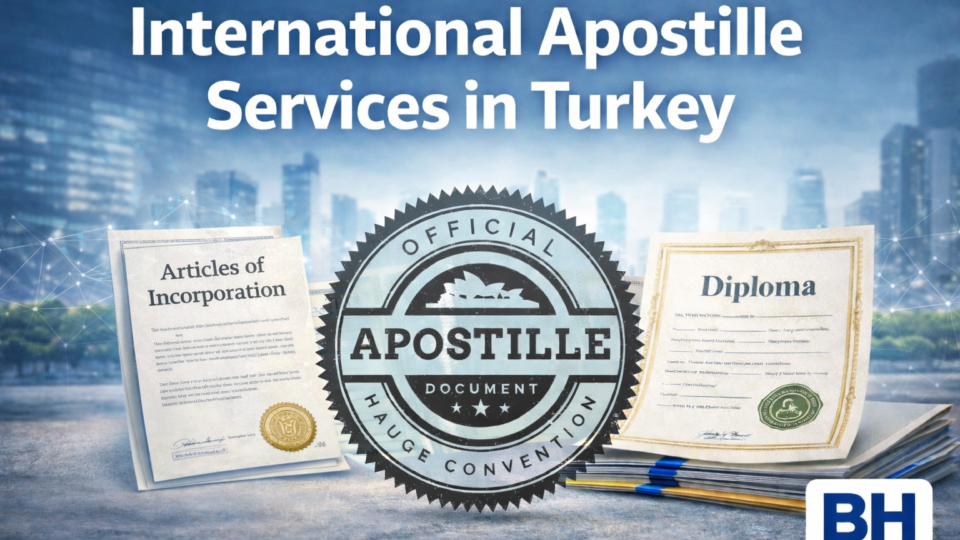 International Apostille Services Turkey Corporate Personal Hague Convention legalization legal document Firm Attorney Lawyer Global Türkiye