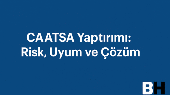 ABD CAATSA Yaptırım Yasası Rusya hükümeti istihbarat savunma kurumları kişi kurum şirket yönelik hukuk bürosu avukat listeden çıkarma Türkiye