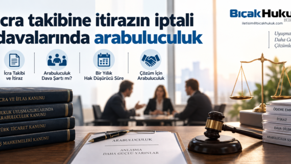 icra takibine itiraz sonucu duran takibin devam etmesi açılan itirazın iptali davaları zorunlu arabuluculuk arabulucuya başvurma Avukat hukuk