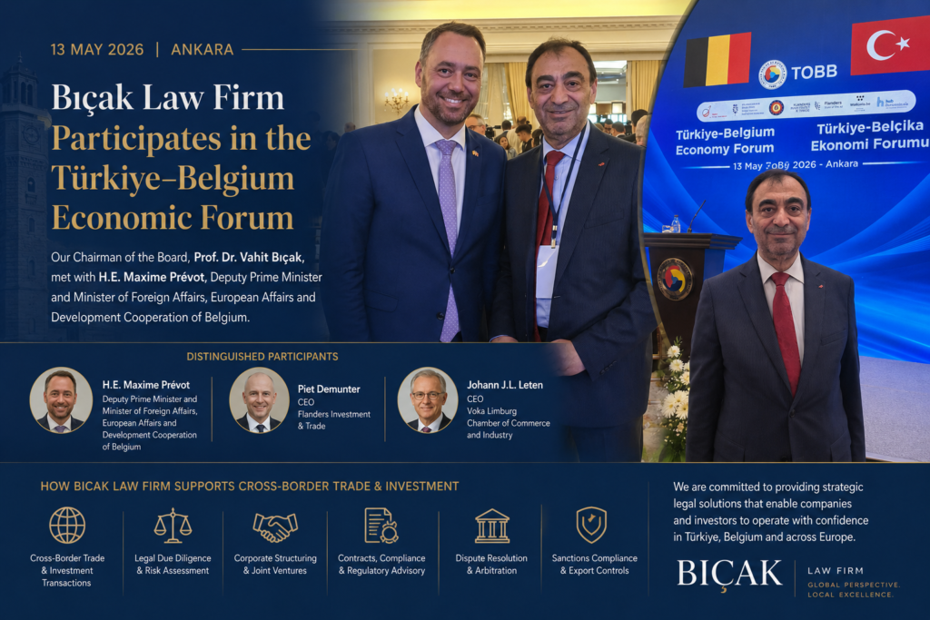 Bıçak Law Firm Türkiye Belgium Economic Forum Belgian Deputy Prime Minister Maxime Prévot trengthenin Relations Business Investment Dialogue