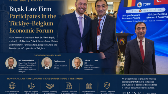 Bıçak Law Firm Türkiye Belgium Economic Forum Belgian Deputy Prime Minister Maxime Prévot trengthenin Relations Business Investment Dialogue