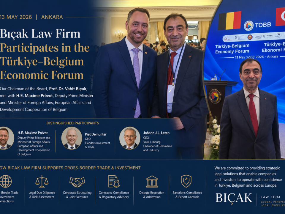 Bıçak Law Firm Türkiye Belgium Economic Forum Belgian Deputy Prime Minister Maxime Prévot trengthenin Relations Business Investment Dialogue