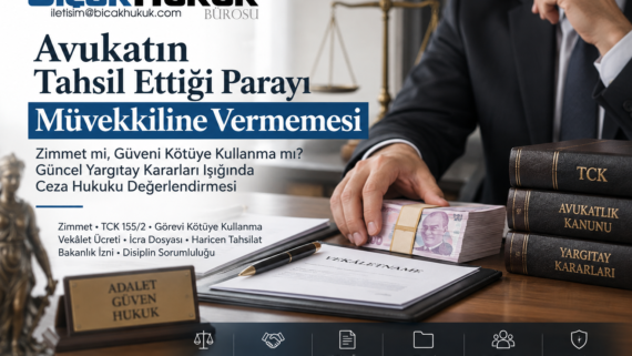 Avukatın Tahsil Ettiği Parayı Müvekkiline Vermemesi ödeme yapmayan avukat eylemi zimmet suçu güveni görevi kötüye kullanma yargılama ceza hak