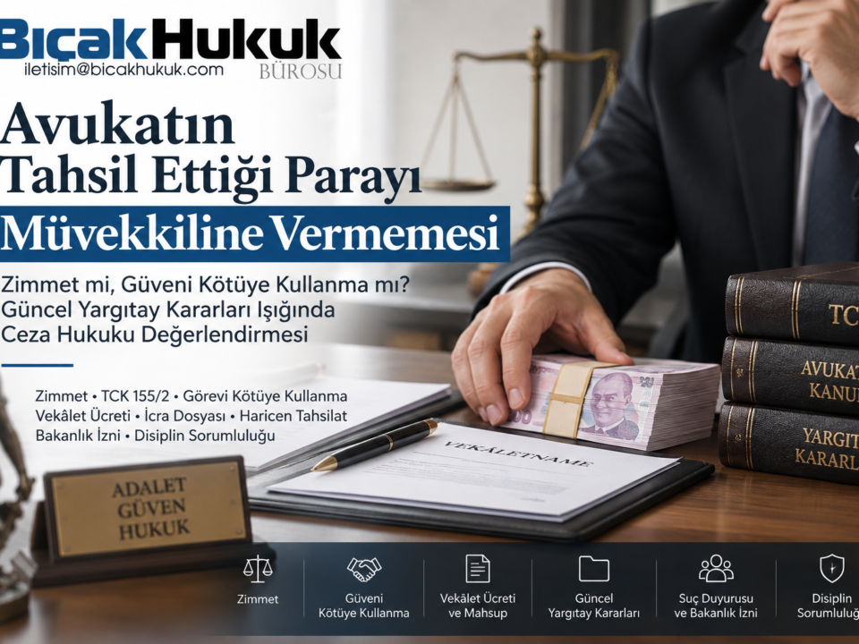 Avukatın Tahsil Ettiği Parayı Müvekkiline Vermemesi ödeme yapmayan avukat eylemi zimmet suçu güveni görevi kötüye kullanma yargılama ceza hak