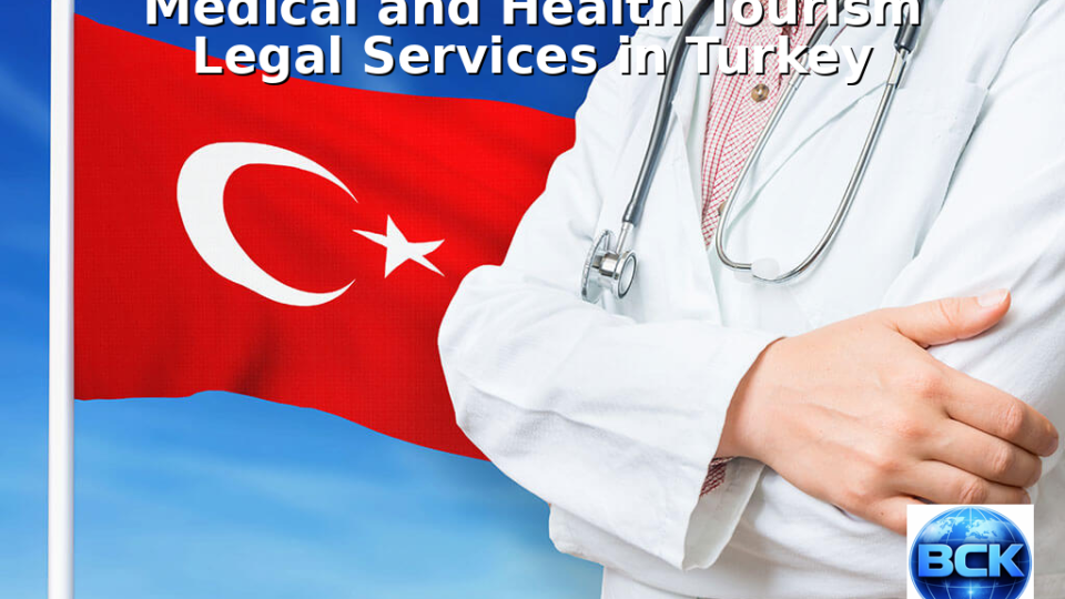 International Medical and Health Tourism Law in Turkey lawyer law firm dental care, cosmetic surgery elective surgery fertility treatment