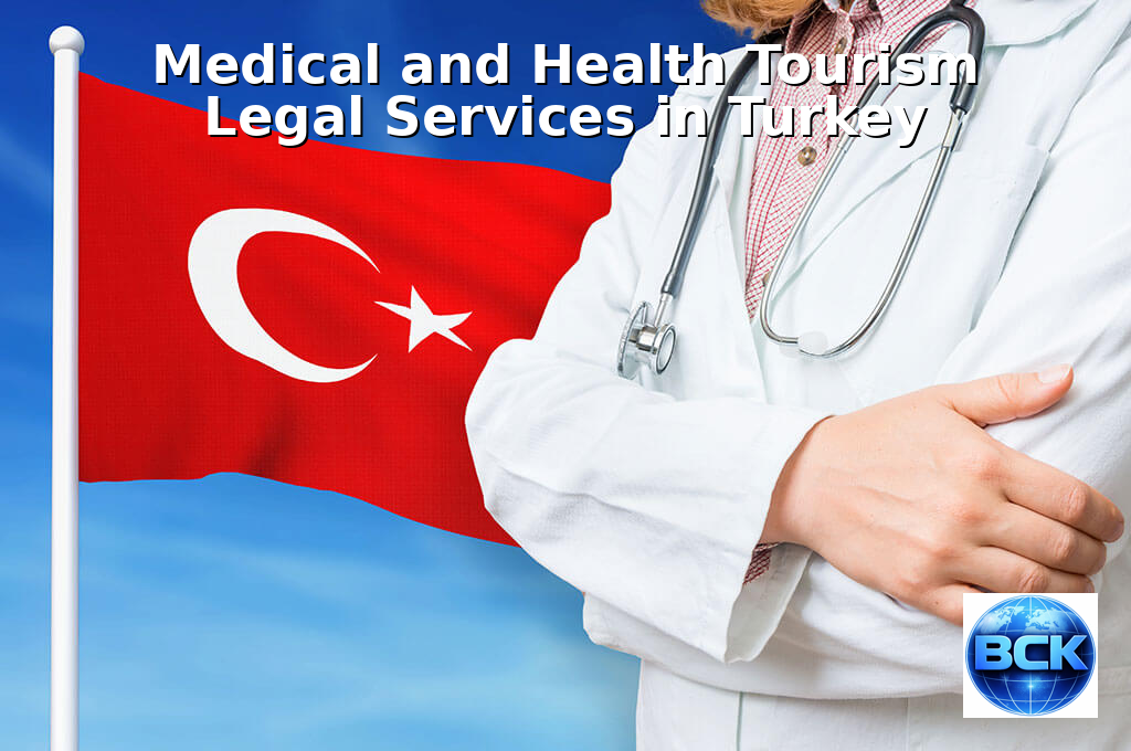 International Medical and Health Tourism Law in Turkey lawyer law firm dental care, cosmetic surgery elective surgery fertility treatment