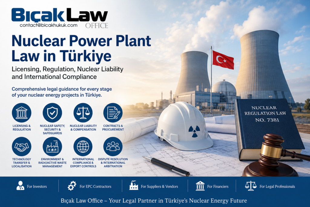 nuclear power plant Turkey Lawyer solicitor attorney advocate atomic energy law firm legal team program civilian Agency Türkiye Regulation