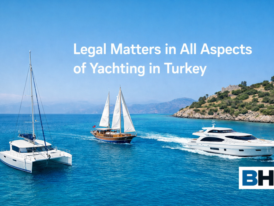Legal service foreign yacht buyer Turkey contract review title checks VAT customs registration dispute resolution Independent support lawyer