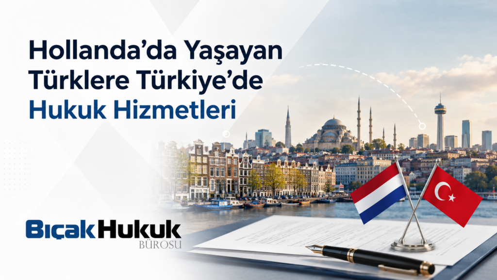 Hollanda'da yaşayan Türk vatandaşları Hollanda Türkler göçmenler gurbetçi Hukuki sorunlar danışmanlık Hukuk bürosu Uzman avukat destek İş hak
