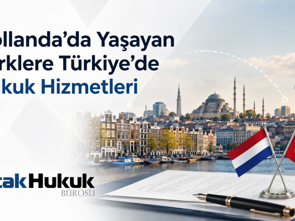 Hollanda'da yaşayan Türk vatandaşları Hollanda Türkler göçmenler gurbetçi Hukuki sorunlar danışmanlık Hukuk bürosu Uzman avukat destek İş hak