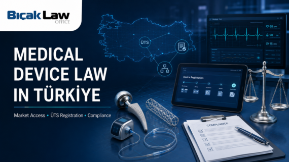Medical device industry Turkey product compliance business regulation attorney law firm guidance lawyer Türkiye ÜTS Registration TİTCK market