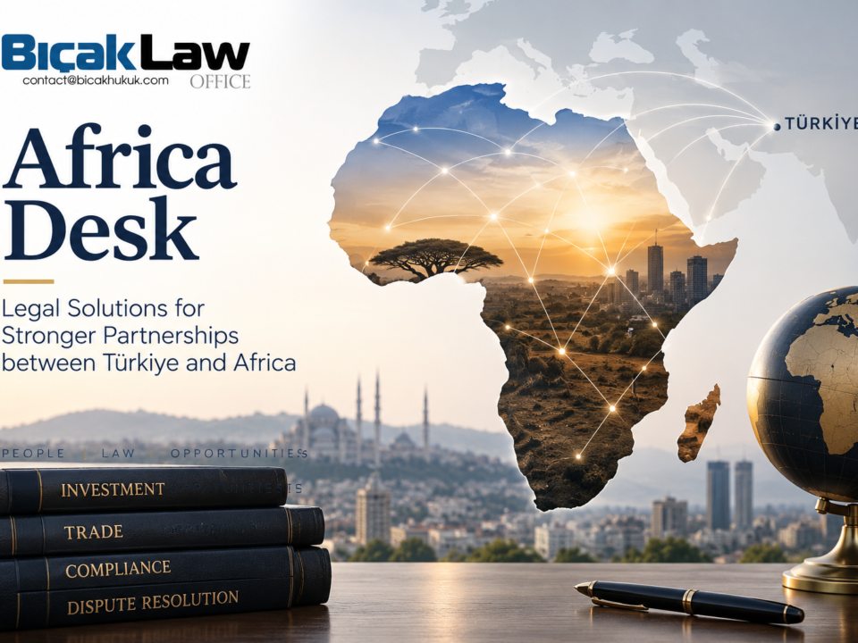 Legal services African embassies businesses investors Türkiye Turkish companies pursuing trade investment opportunities across Africa Lawyer