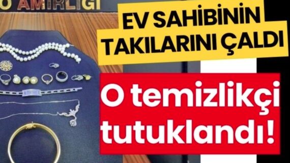 Eve gelen Temizlikçi hırsızlık soygun şüphesi hukuki destek hukuk bürosu avukat kamera kaydı mücevher ziynet eşyası altın döviz delil kanıt