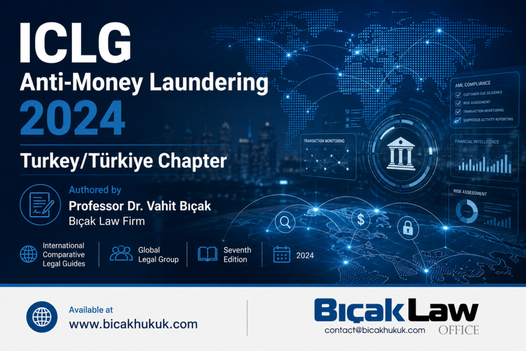 ICLG Anti-Money Laundering Laws Regulations Turkey Türkiye criminal regulatory administrative enforcement business financial Lawyer Attorney