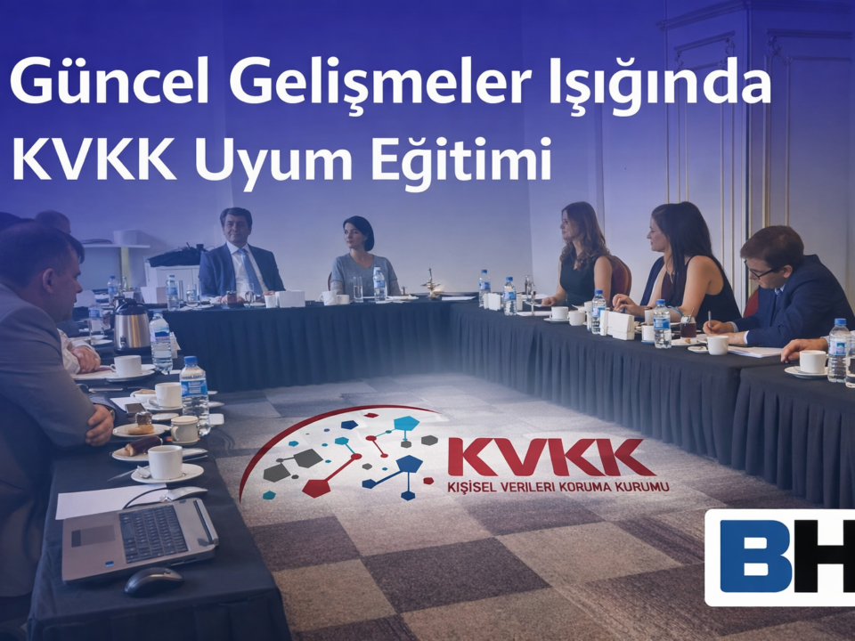 KVKK Kişisel Verilerin Korunması Kanunu Eğitim VERBİS Veri İhlali Uyum Süreci Aydınlatma Yükümlülüğü Sektörel Uygulama Cezai Yaptırım Hukuk