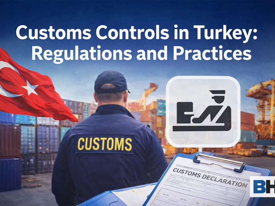 Customs Control in Turkey flow goods across borders international trade agreements inspection of goods collection of tariffs taxes smuggling
