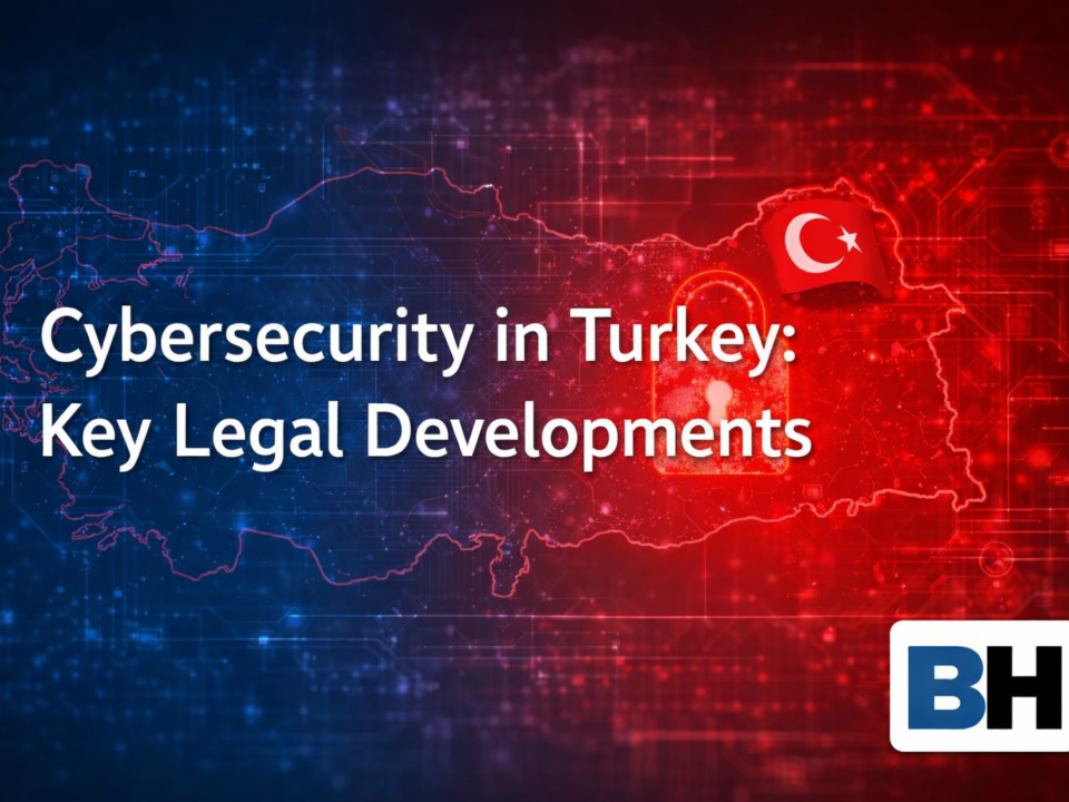Cybersecurity Law Turkey New Regulations Compliance Threats Risk Management Regulatory Compliance Technology attorney lawyer firm legal Bıçak