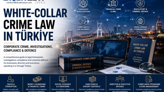 White-collar crime law Turkiye Turkish Penal Code financial fraud embezzlement bribery money laundering insider trading attorney lawyer firm