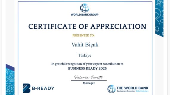 World Bank B-READY 2025 Vahit Bıçak Law Firm Legal Reform Regulatory Framework Business Environment Certificate of Appreciation Expert Turkey