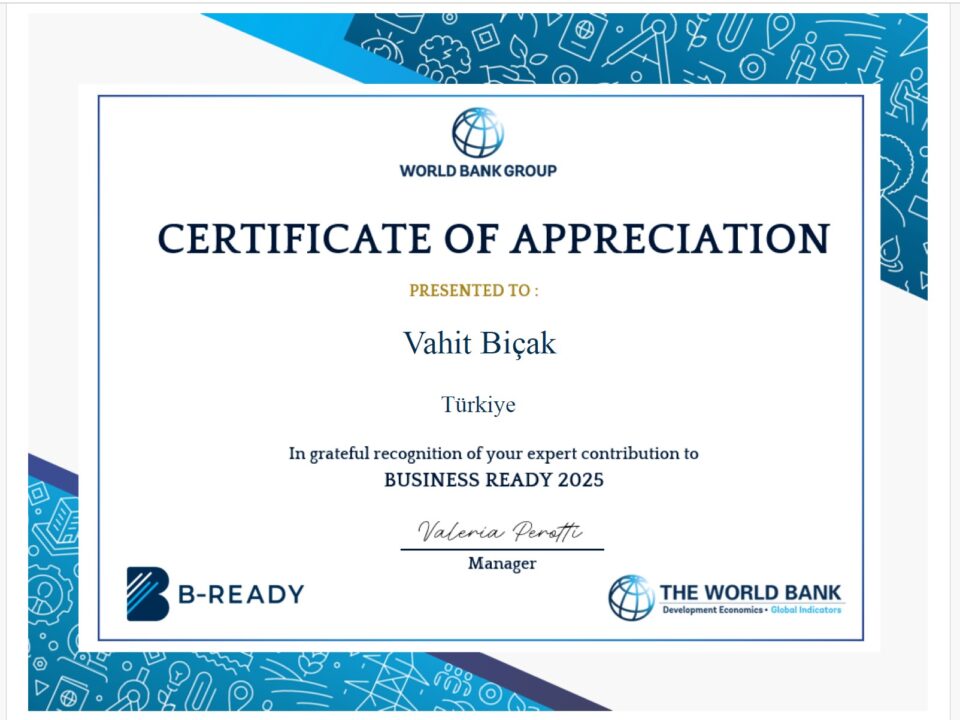 World Bank B-READY 2025 Vahit Bıçak Law Firm Legal Reform Regulatory Framework Business Environment Certificate of Appreciation Expert Turkey