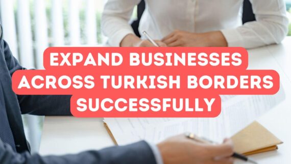 Expand business Türkiye with expert legal support Bıçak Law Firm guides company setup banking employment compliance entering turkish market