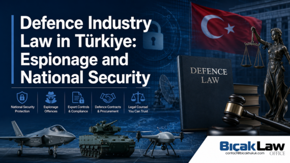Defense Industry Espionage Charge Turkey Military Legal Framework Cases Corporate Challenges Compliance Strategies Law Firm Spy Türkiye risk