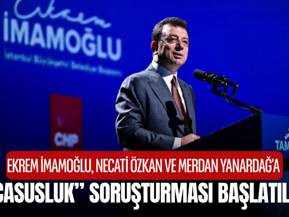 Siyasal Casusluk Suçu Cezası Ekrem İmamoğlu Olayı İddia Güncel Soruşturma Casus Dijital Araçlar İçtihatlar Hukuk Devleti İlkesi Avukat Hukuk