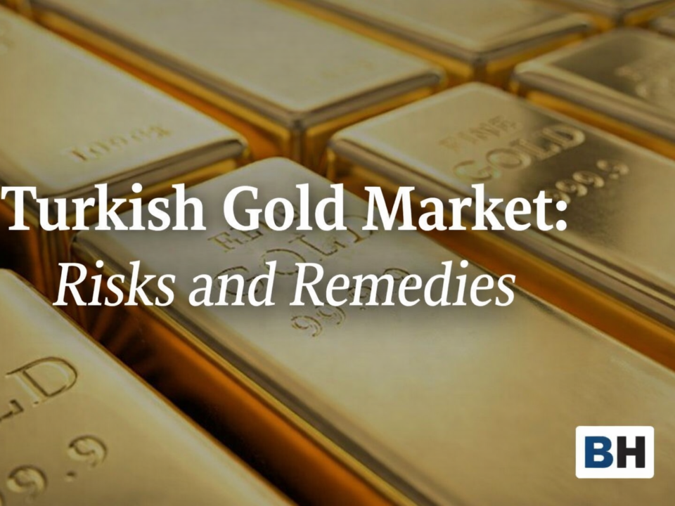Turkish Gold Market Risks Remedies Operation Türkiye Turkey Legal Framework Enforcement compliance lawyer law firm irregularities smuggling