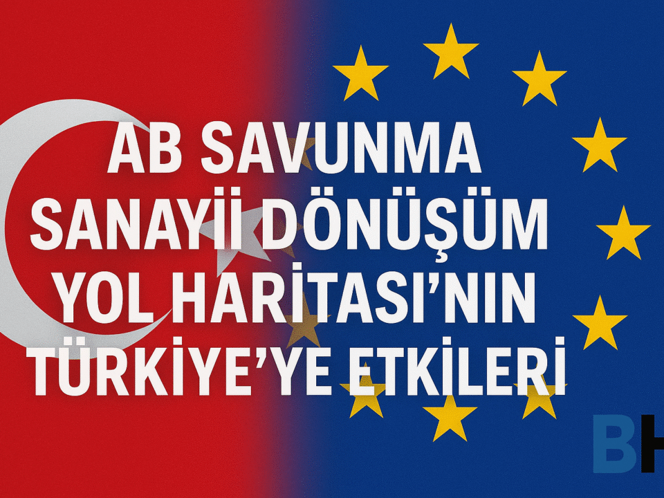 AB savunma dönüşümü Türk savunma şirketi etki analiz ihracat kontrolü yaptırımlar teknoloji transferi uzman hukuki danışmanlık hukuk bürosu