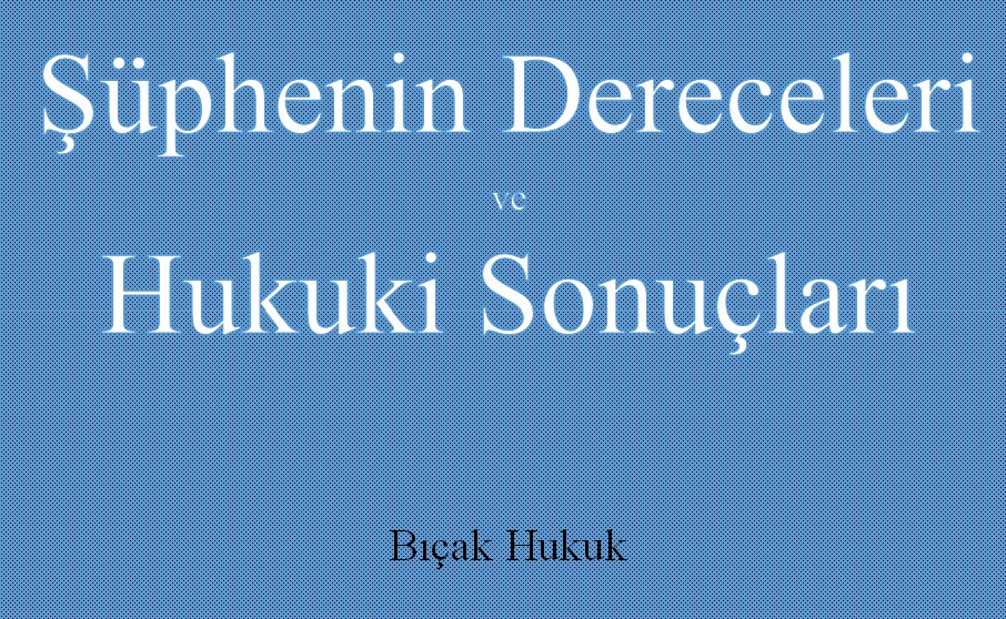 Şüphe Hukuk Bürosu Avukat