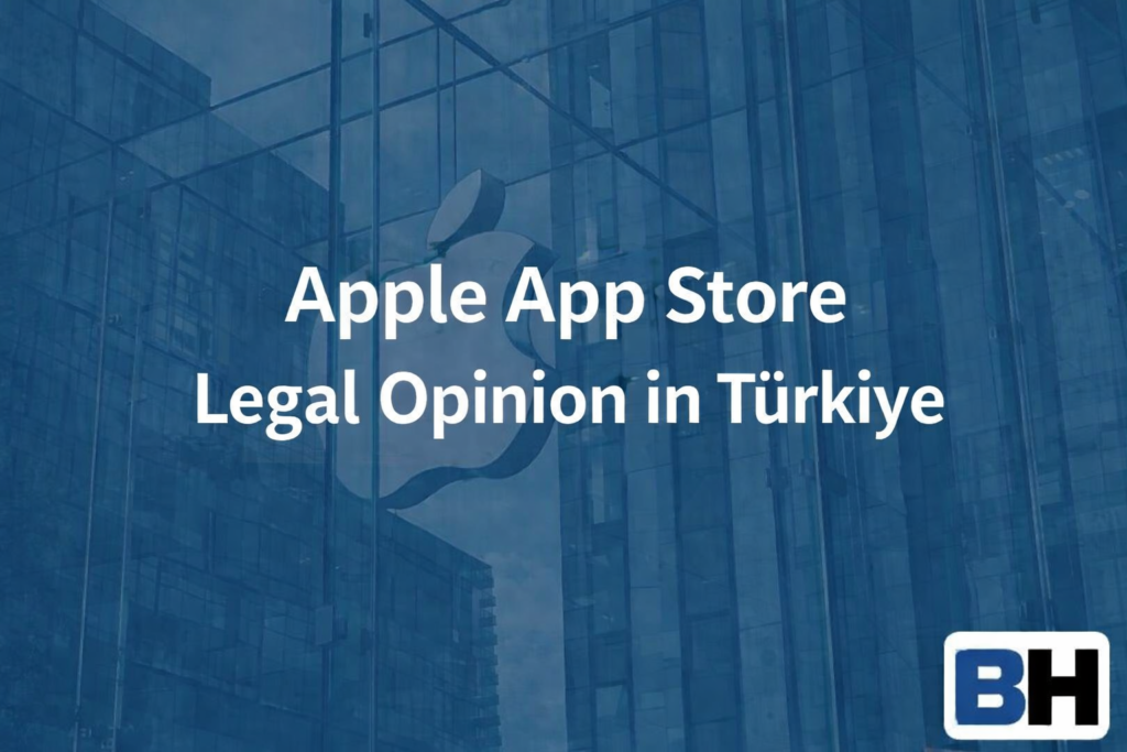 Apple App Store Legal Review Opinion Letter Türkiye Regulatory Expectation Turkish Law Assessment Firm Attorney Crypto FinTech Clearance apps