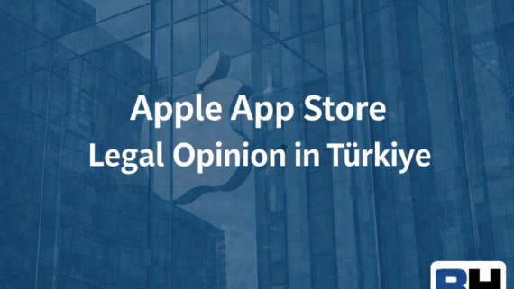 Apple App Store Legal Review Opinion Letter Türkiye Regulatory Expectation Turkish Law Assessment Firm Attorney Crypto FinTech Clearance apps