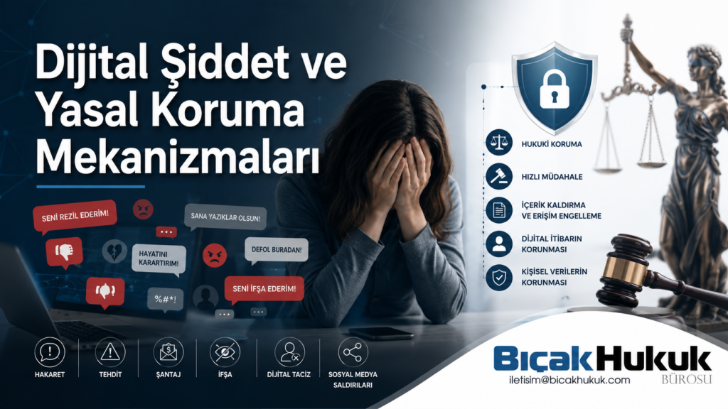 Sosyal medya hakaret şantaj ifşa dijital şiddet türleri yasal çerçeve mağdur ceza tazminat erişim engelleme hak hukuk bürosu avukat danışman