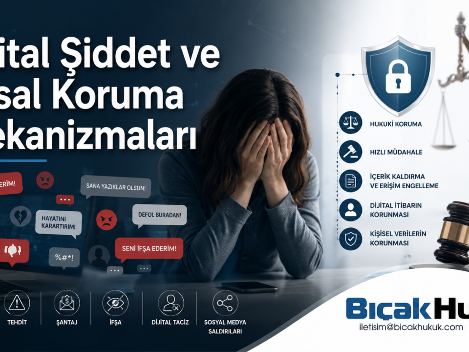 Sosyal medya hakaret şantaj ifşa dijital şiddet türleri yasal çerçeve mağdur ceza tazminat erişim engelleme hak hukuk bürosu avukat danışman