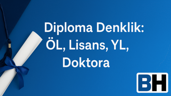 Yurtdışı Üniversite Diploma Doktora Yüksek Lisans Ön Denklik Mevzuat Uygulama Türkiye Geçerliliği Hukuk Müşaviri danışman avukat Yükseköğretim