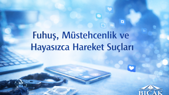Özel Hayat Toplumsal Ahlak Ceza Hukuku Cinsellik Müstehcenlik Fuhuş Hayasızca Hareket Suçu uygunsuz cinsel ilişki Hukuk Avukat Çoklu Toplu