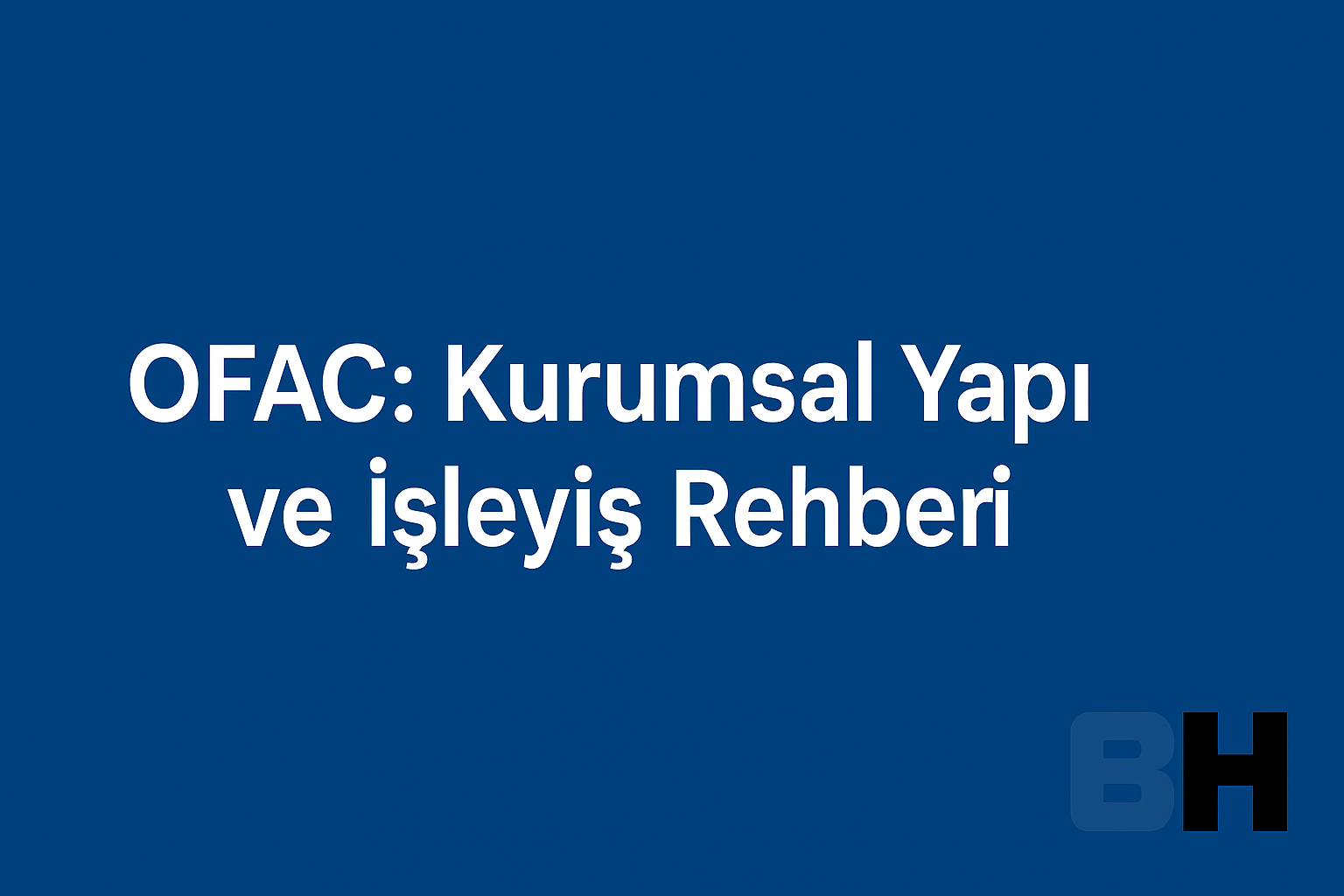 Uluslararası Ticaret OFAC Yaptırım Uyum Risk Analizi Kurumsal Yapı İşleyiş Rehberi Hukuk Bürosu Avukat danışmanlık liste dolar banka tedarik