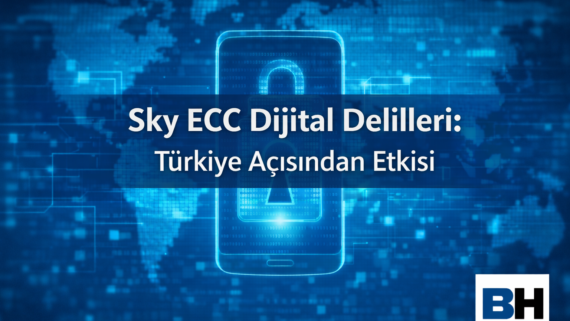 Kriptolu İletişim Altyapısına Müdahale Elde Edilen Sky ECC Veri Türkiye Suç Soruşturması Etkisi Dijital elektronik Delil Avukat istihbarat