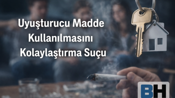 Uyuşturucu Kullanımına İmkân Sağlayan Davranış Ceza Hukuku Madde Kullanılmasını Kolaylaştırma özendirme uyuşturucuya yer sağlama Suçu avukat