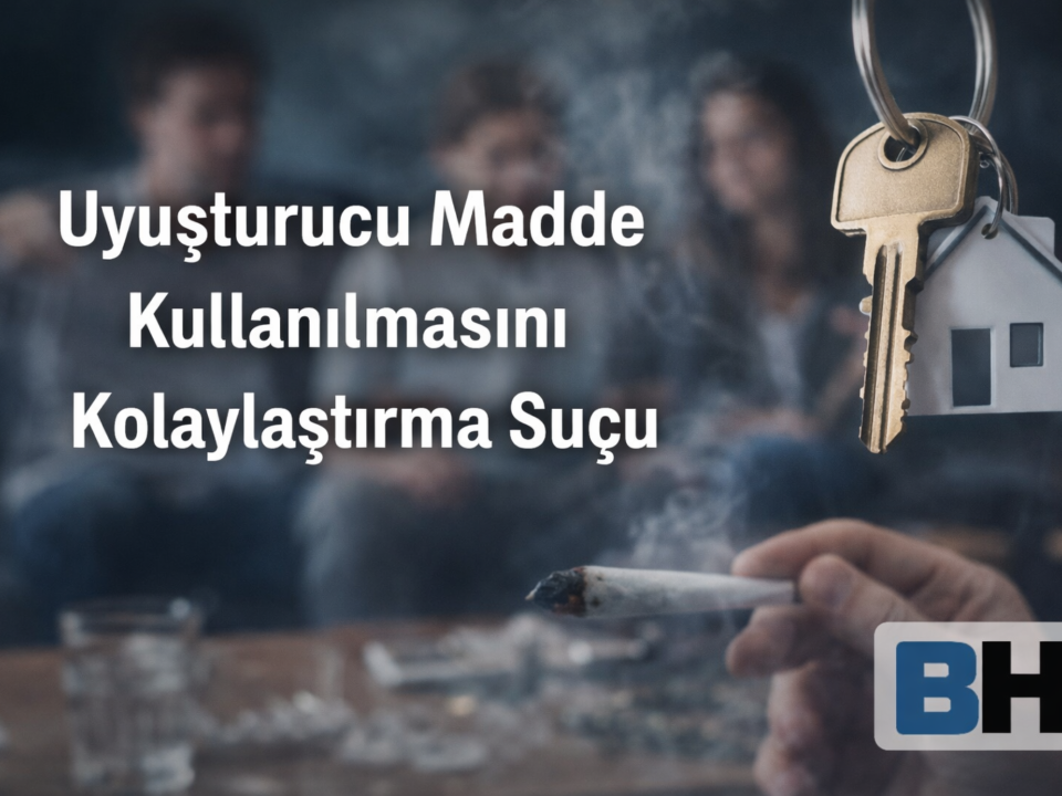 Uyuşturucu Kullanımına İmkân Sağlayan Davranış Ceza Hukuku Madde Kullanılmasını Kolaylaştırma özendirme uyuşturucuya yer sağlama Suçu avukat