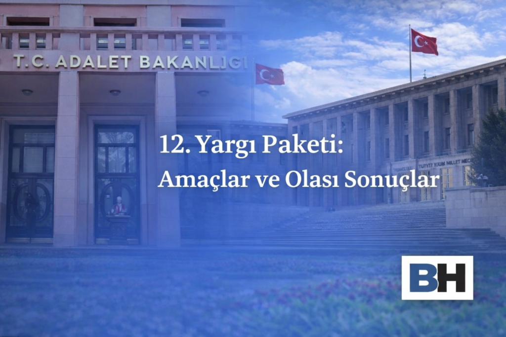 12. Yargı Paketi Adalet Bakanı Amaç Olası Sonuç Yargılama Etkinlik Hız Yeni Düzenleme Noter yardımcısı makul süre usul avukat Hukuk Bürosu