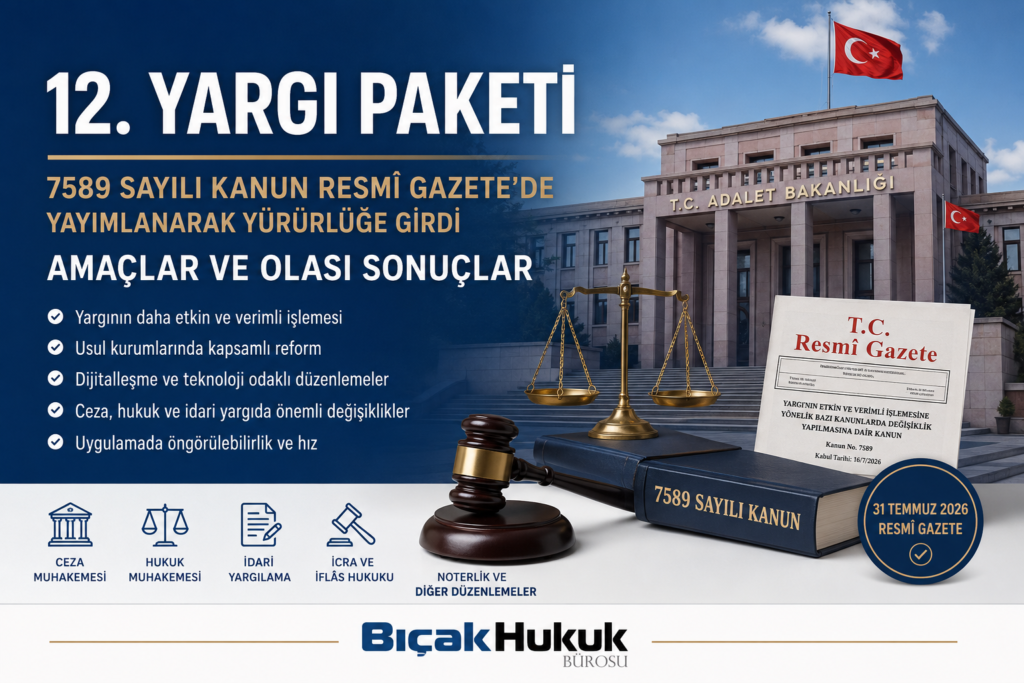 12 Yargı Paketi Adalet Bakanı Amaç Olası Sonuç Yargılama Etkinlik Hız Yeni Düzenleme Noter yardımcısı makul süre usul avukat Hukuk Büro 7589