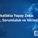 Avukatlıkta Yapay Zeka: Etik, Sorumluluk ve Verimlilik