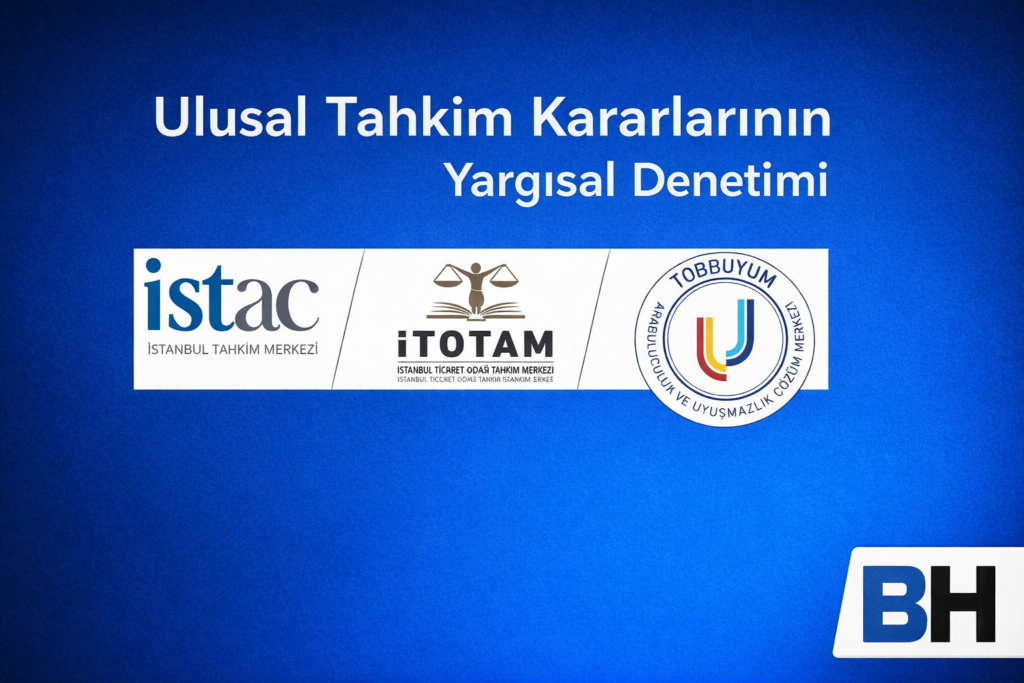 Ulusal Milli Yerli Tahkim Karar Yargısal Denetim Hakem Kararı İptal Davası Tahkime Elverişlilik Kamu Düzeni Re’sen İnceleme Avukat Hukuk hüküm