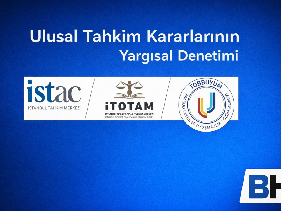 Ulusal Milli Yerli Tahkim Karar Yargısal Denetim Hakem Kararı İptal Davası Tahkime Elverişlilik Kamu Düzeni Re’sen İnceleme Avukat Hukuk hüküm