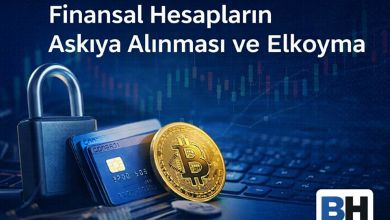 Finansal Hesap Askıya Alınması Elkoyma Banka Fintech Kripto Varlık Hizmet Sağlayıcısı Dijital Suç Geliri Müdahale Avukat Hukuk Büro CMK 128/A