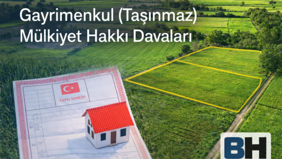 Gayrimenkul Taşınmaz Mülkiyet Hakkı Dava Koruma Tapu Ortaklığın Giderilmesi Ayni Hak Uyuşmazlık Hukuk Bürosu Avukat iptal tescil miras mal