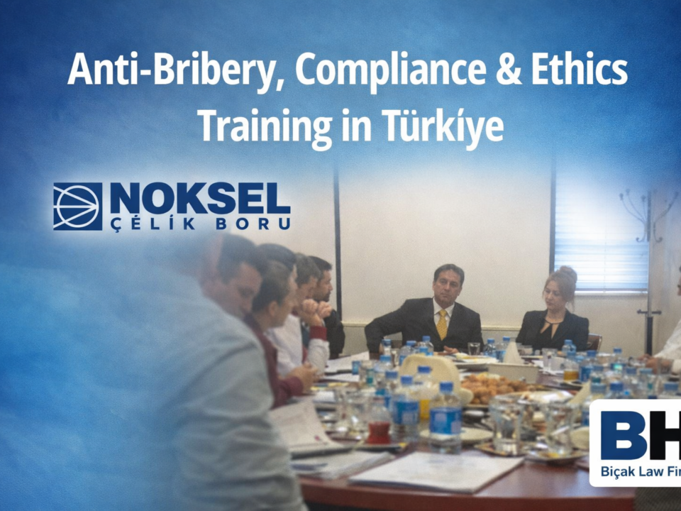 Anti-bribery training Turkey Türkiye compliance corporate ethics anti-corruption business programme company policy attorney law firm Global